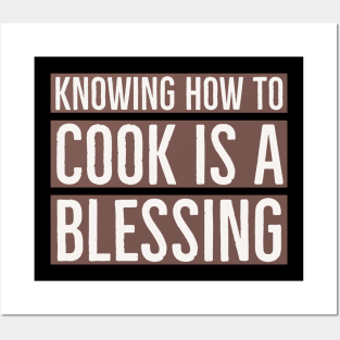 Knowing how to cook is a blessing. Posters and Art